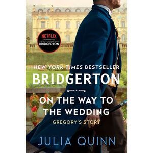 On the Way to the Wedding: Bridgerton -- Julia Quinn